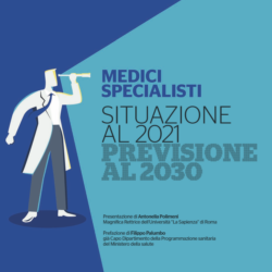 Medici Specialisti Situazione al 2021 Previsione al 2030